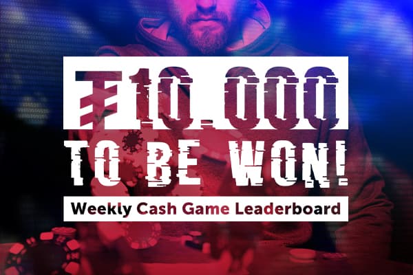 Weekly Cash Game Leaderboard: Win your share of  ₮10,000 every week!
